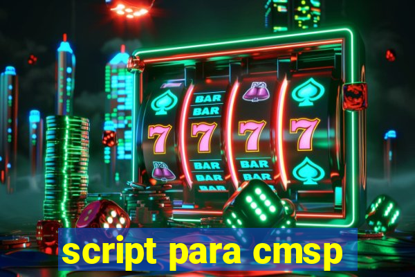 script para cmsp